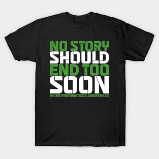 No Story Should End Too Soon Neurofibromatosis Awareness T-Shirt